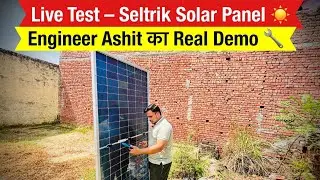 Seltrik Solar Panel Voltage Test | Engineer Ashit Live Demo ⚡☀️&rdquo;