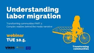 Transforming communities 2: Understanding labour migration