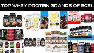Top Whey Protein Brands of 2021 | Unsponsored & Unbias | The Best of 2021