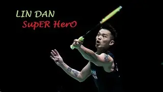 badminton motivation..  be my Superhero - lin dan