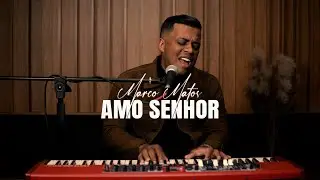 Marco Matos | Amo Senhor (Cover, Fernanda Brum)