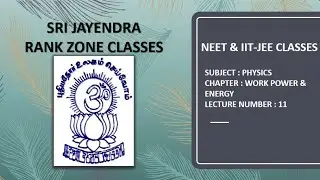 NEET & IIT-JEE | PHYSICS | WORK POWER & ENERGY | LECTURE 11