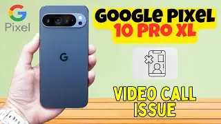 Решение проблемы с видеозвонком на Google Pixel 10 Pro XL | Исправление проблемы с подключением в...