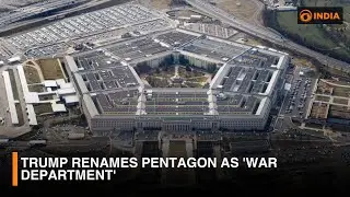 Trump renames Pentagon as 'War Department' & more updates | DD India Live | 12 PM IST