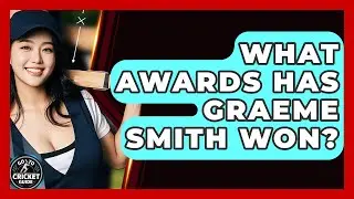 What Awards Has Graeme Smith Won? - Go-To Cricket Guide