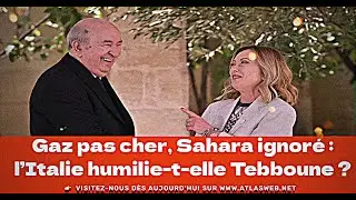 Gaz pas cher, Sahara ignor&eacute; : l&rsquo;Italie humilie-t-elle Tebboune ?