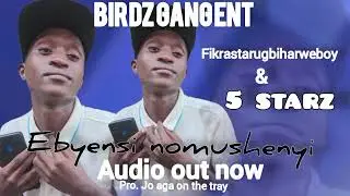 Ebyensi nomushenyi by fikrastarugbiharweboy ft all stars+ alien skin ug audio out now 