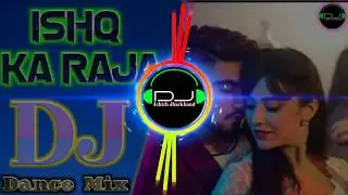 ishq ka raja || full bass remix || mix by dj Vikram Jaipur 2019