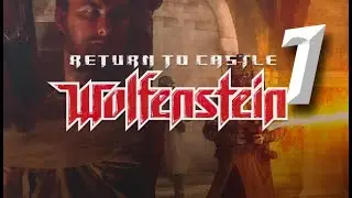 Return to Castle Wolfenstein - Проходження гри - Частина 1 - Зловісні чутки