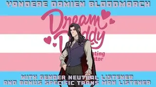 Yandere Damien Bloodmarch🦇🩸🏳&zwj;⚧With Gender Neutral and Specific Trans Man Listeners (Dream Daddy)