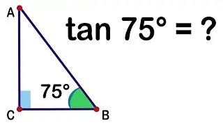 Tan 75&deg; = ? ABC - a right triangle. Geometry Challenge. Math Olympiad Geometry and Algebra problem.