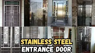 Latest Stainless Steel Main Door Designs for Homes 2026 