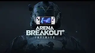 Arena Breakout Infinite On The Rog Ally! ( Will It Run ? )