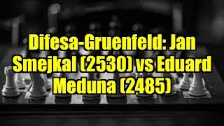 Difesa-Gruenfeld: Jan Smejkal (2530) vs Eduard Meduna (2485)