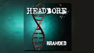 HEADBORE - Branded (Full Album)