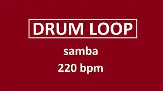 Simple samba 220 BPM drum loop