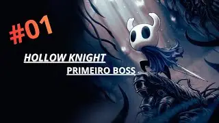 Hollow Knight - EP 01| Primeiro Boss (Gameplay sem coment&aacute;rios)