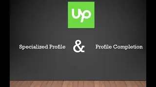 002 - Upwork specialized profile and profile completion