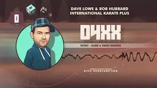 Dave Lowe & Rob Hubbard - International Karate Plus (Remix)