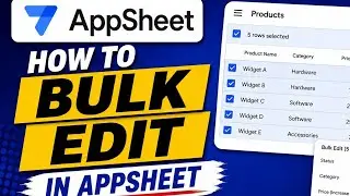 AppSheet Bulk Edit