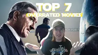 Top 7 Most Overrated Movies
