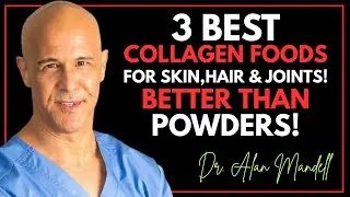 3 Best Natural Collagen Foods for Aging Skin, Hair & Joints (Better Than Powders) | Dr. Alan Mandell
