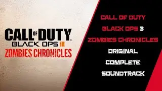 Call of Duty Black Ops 3 Zombies Chronicles DLC Original Complete Soundtrack