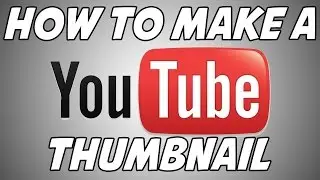 How to Make a Custom Thumbnail [Picmonkey] [2015]