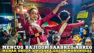 BAJIDORAN MENAK GROUP X PUSAKA GALUR MANUNGGAL MENCUG BAJIDOR SAABREG ABREG SPESIAL MILANGKALA PGM