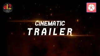 How To Make A Cinematic Trailer In KINEMASTER | D2 TEK