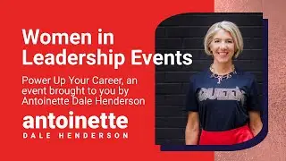 Power Up Your Career, an event brought to you by Antoinette Dale Henderson