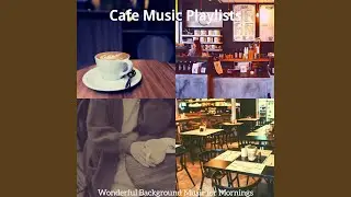 Exquisite Moods for Coffee Shops