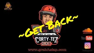 Get Back- Corty Tez (Grab A Slap)
