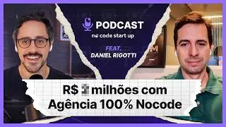 R$2 milhões com Agência 100% nocode | Daniel Rigotti