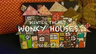 Winter-themed Wonky Houses & Project Tray