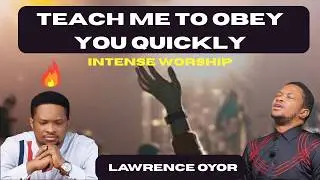 Teach  Me to  Obey You Quickly Lawrence Oyor No More Delay, No More Hesitation