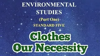 EVS 1 | Clothes - Our Necessity | Std 5 | Maharashtra State Board