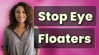 Can Lifestyle Changes Prevent Eye Floaters and Flashes?