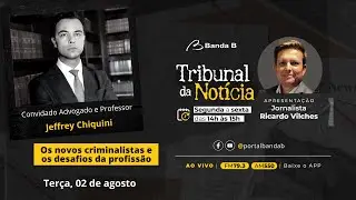 Os novos criminalistas e os desafios da profissão → Entrevista com Jeffrey Chiquini | TDN 02/08/22