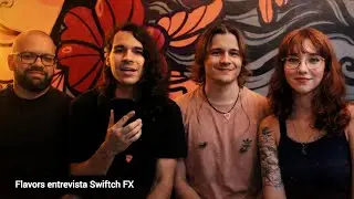 FLAVORS ENTREVISTA - Switch FX 