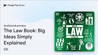 The Law Book: Big Ideas Simply Explained by DK &middot; Audiobook preview