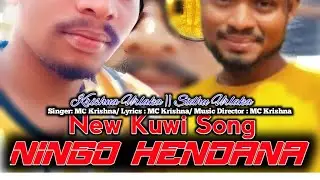 Ningo Hendana New Kuwi Song || Singer MC KRISHNa ||  @MCKrishna-official MC KRISHNa Rap Song