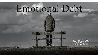Emotional Debt