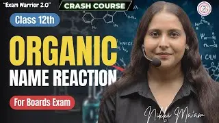 All Important NAME REACTIONS in 1 Shot | CBSE Class 12 Chemistry | Crash Course | By Nikki Ma'am