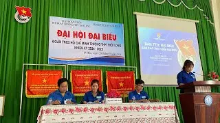 Đại hội Đại biểu Đoàn TNCS Hồ Chí Minh - Nhiệm kỳ 2024-2025 ||THPT Thới Long
