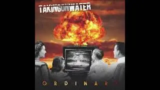 Taking On Water - Ordinary (Preview video)