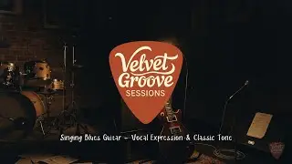 Singing Blues Guitar - Vocal Expression & Classic Tone | Velvet Groove Sessions