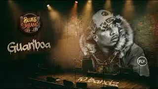 Guariboa - 10 Bandz [Blues Urbano]