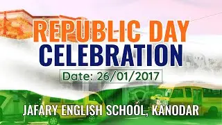 Republic Day Celebration | Jafary English School - Kanodar | 26th January