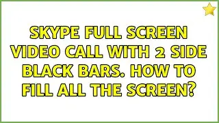 Ubuntu: Skype full screen video call with 2 side black bars. How to fill all the screen?